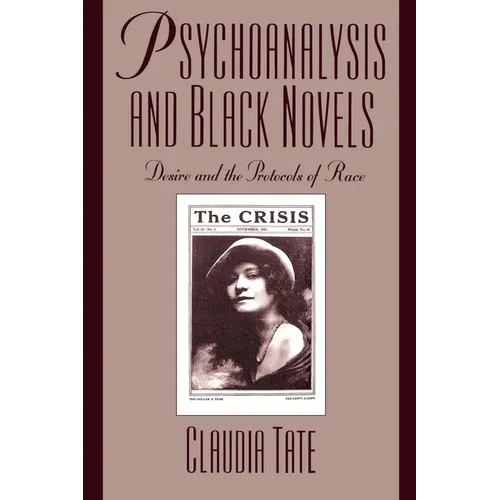 Psychoanalysis and Black Novels: Desire and the Protocols of Race