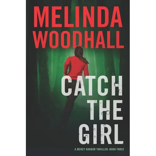 Catch the Girl: A Mercy Harbor Thriller
