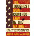 The Toughest Gun Control Law in the Nation: The Unfulfilled Promise of New York's Safe ACT