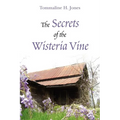 The Secrets of the Wisteria Vine