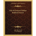 Life Of General Nathan Bedford Forrest