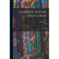 Illahun, Kahun and Gurob: 1889-1890