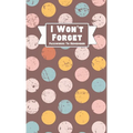 I Won't Forget Passwords To Remember: Hardback Cover Password Tracker And Information Keeper With Alphabetical Index For Social Media, Website and Onl