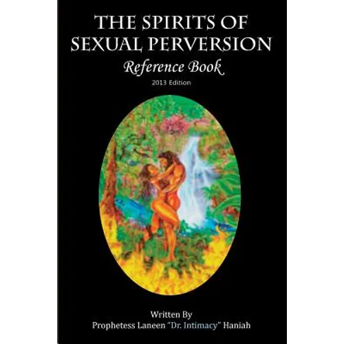 The Spirits of Sexual Perversion Reference Book: 2013 Edition