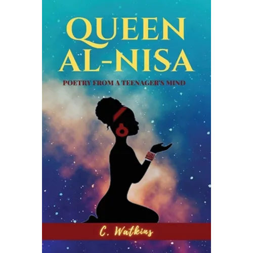 Queen Al-Nisa: Poetry From a Teenager's Mind