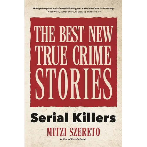 The Best New True Crime Stories: Serial Killers: (True Crime Gift)