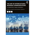 The Art of Intercultural Business Communication: A Competency-Based Approach