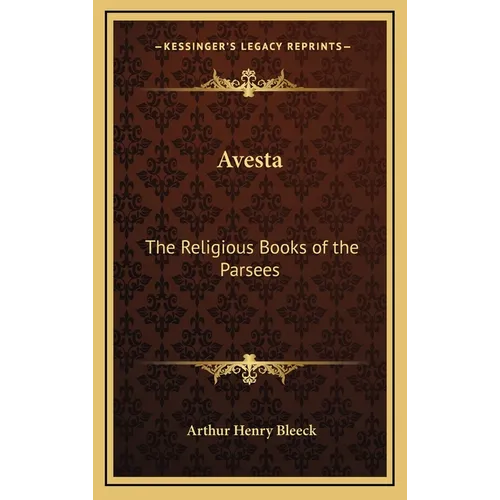 Avesta: The Religious Books of the Parsees