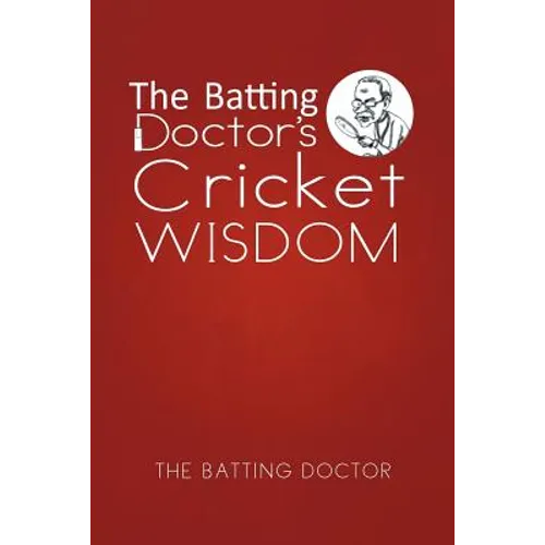 The Batting Doctor's Cricket Wisdom