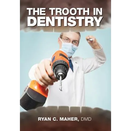 The Trooth in Dentistry