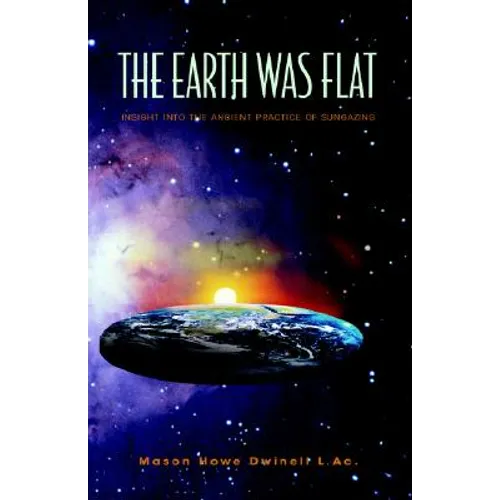 The Earth was Flat: Insight into the Ancient Practice of Sungazing