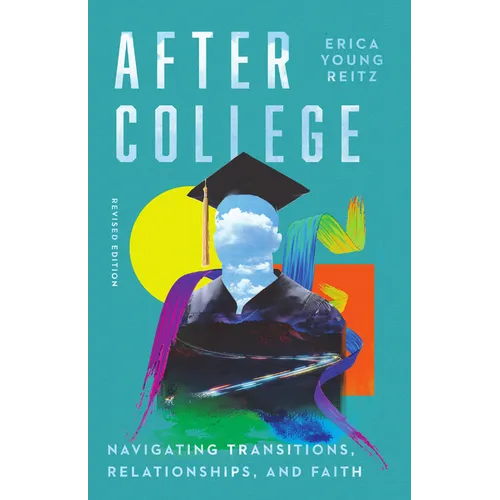 After College: Navigating Transitions, Relationships, and Faith