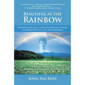Beautiful as the Rainbow: Nashimoto Masako, a Japanese Princess Against All Odds for Love, Life, and Happiness