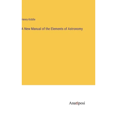 A New Manual of the Elements of Astronomy