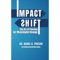 Impact Shift: The Art of Pivoting for Meaningful Change