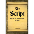 The Script: Why You Did Everything Right Yet Failed