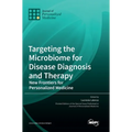 Targeting the Microbiome for Disease Diagnosis and Therapy: New Frontiers for Personalized Medicine