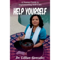 Help Yourself...: A Nurse's Guide to Implementing Self-Care