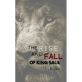 Rise and Fall of King Saul
