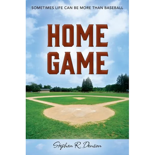 Home Game: Sometimes Life Can Be More Than Baseball