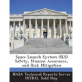Space Launch System (Sls) Safety, Mission Assurance, and Risk Mitigation