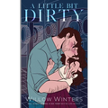 A Little Bit Dirty: Artist Rendition