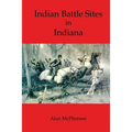 Indian Battle Sites in Indiana