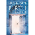 Life, Death, and the Birth of Truth: A Medium's Communication with the Other Side