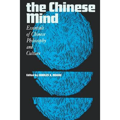 The Chinese Mind: Essentials of Chinese Philosophy and Culture