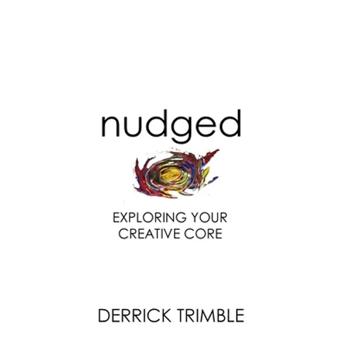 Nudged: Exploring Your Creative Core