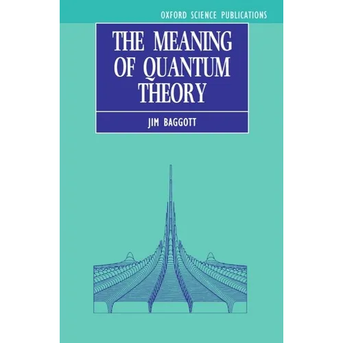 The Meaning of Quantum Theory: A Guide for Students of Chemistry and Physics