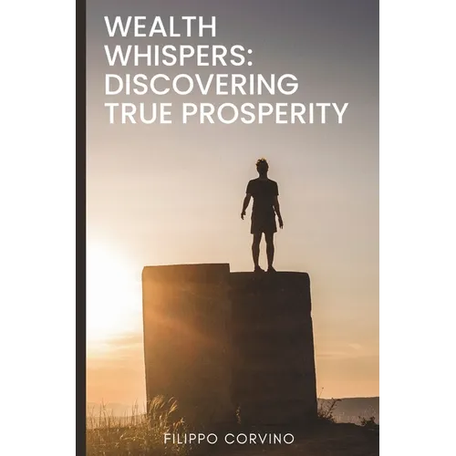 Wealth Whispers: Discovering True Prosperity