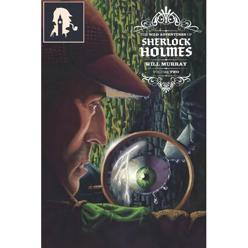 The Wild Adventures of Sherlock Holmes Vol. 2