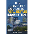 The Complete Guide to Real Estate Marketing