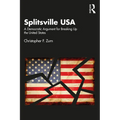 Splitsville USA: A Democratic Argument for Breaking Up the United States