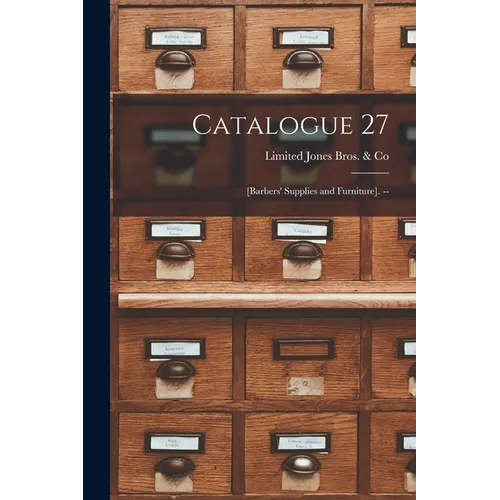 Catalogue 27: [barbers' Supplies and Furniture]. --
