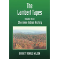 The Lambert Tapes Cherokee Indian History Volume Three