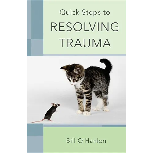 Quick Steps to Resolving Trauma