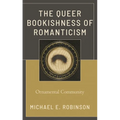 The Queer Bookishness of Romanticism: Ornamental Community