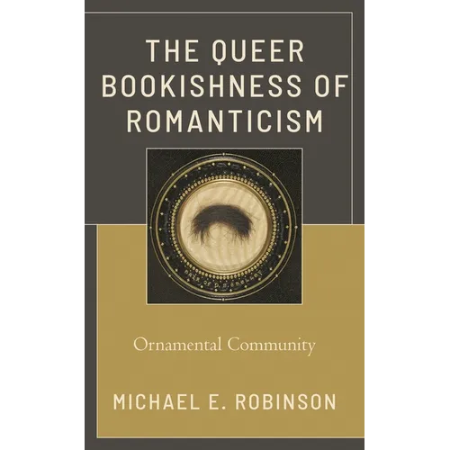 The Queer Bookishness of Romanticism: Ornamental Community