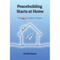 Peacebuilding Starts at Home: How You Can Make It Happen