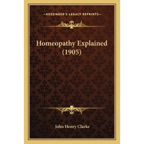 Homeopathy Explained (1905)