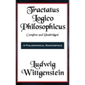 Tractatus Logico-Philosophicus Complete and Unabridged