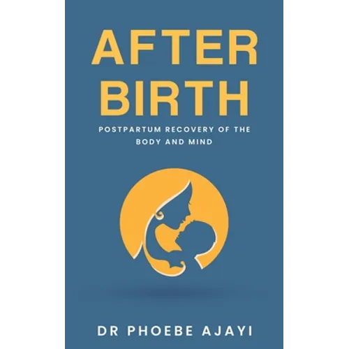 After Birth: Postpartum Recovery of the Body and Mind