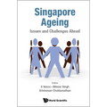 Singapore Ageing: Issues and Challenges Ahead