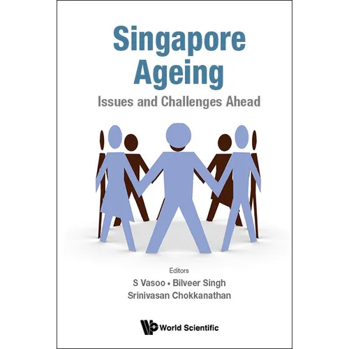Singapore Ageing: Issues and Challenges Ahead