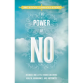 Power of No: Because one little word can bring health, abundance and happiness