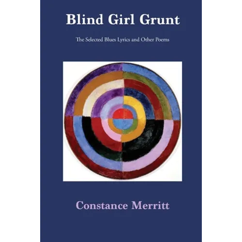 Blind Girl Grunt: The Selected Blues Lyrics and Other Poems