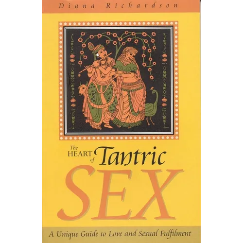 The Heart of Tantric Sex