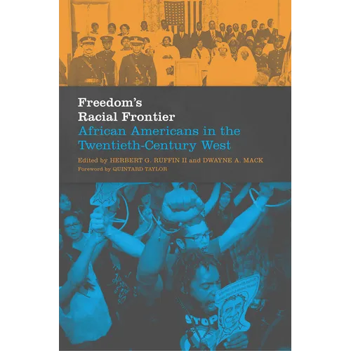 Freedom's Racial Frontier: African Americans in the Twentieth-Century West Volume 13